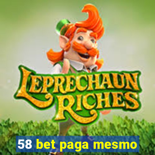 58 bet paga mesmo